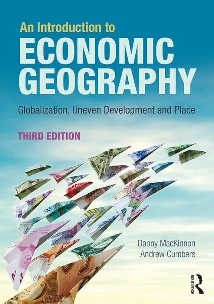 An Introduction to Economic Geography: Globalisation, Uneven